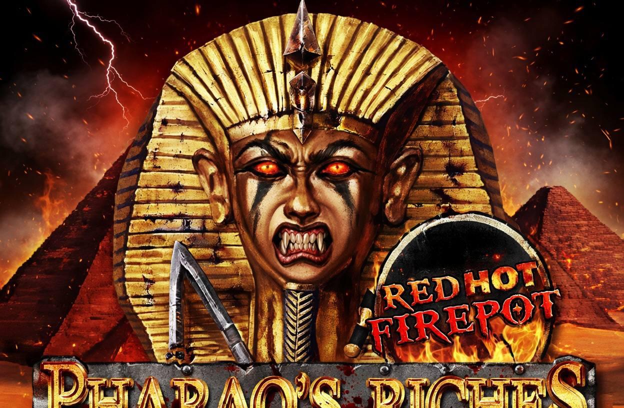 Pharaos Riches Red Hot Firepot